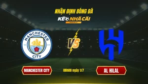 Soi kèo bóng đá Man City vs Al Hilal
