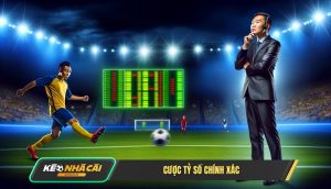 Cược Tỷ Số Chính Xác