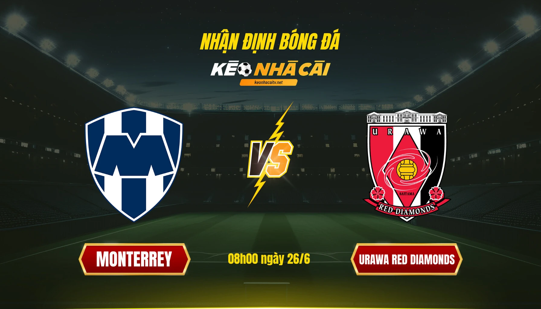 Nhận định Bóng đá Keonhacaitv Monterrey Vs Urawa Red Diamonds