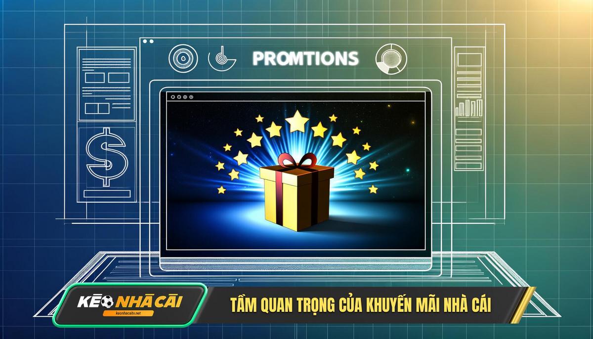 Tại Sao Khuyến Mãi Nhà Cái Lại Quan Trọng Đến Vậy 